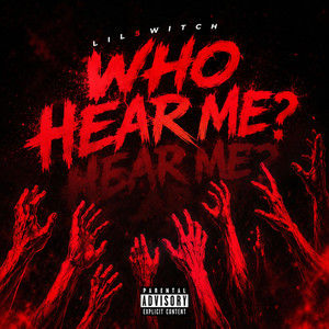 WHO HEAR ME? by Lil5witch