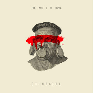ETHNOCIDE - Versão Extendida by From Myth To Reason