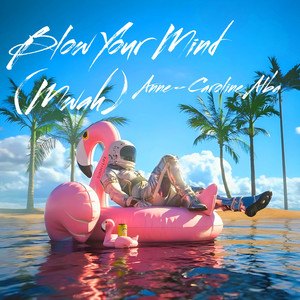 Blow Your Mind (Mwah)