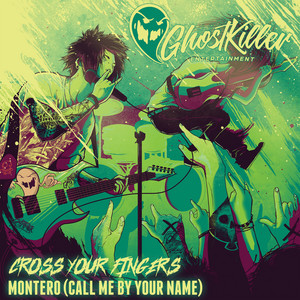 Montero (Call Me by Your Name) by Cross Your Fingers