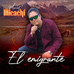 Manuel Illicachi - El Emigrante