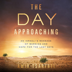 The Day Approaching [An Israeli's Message of Warning and Hope for the Last Days (Unabridged)]