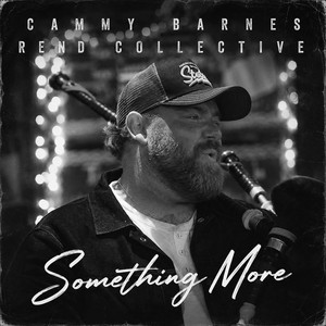 Something More by Cammy Barnes, Rend Collective