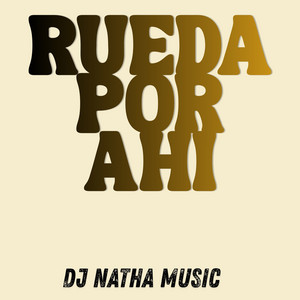 Rueda por ahi by Dj Natha Music