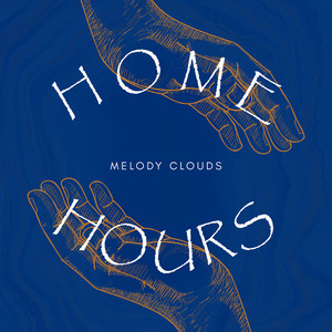 Home Hours by Melody Clouds