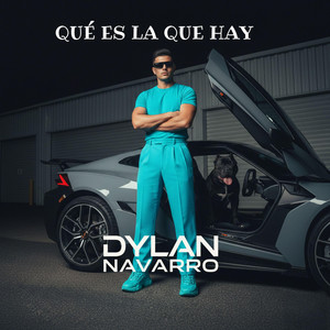 Qué Es La Que Hay by Dylan Navarro