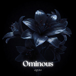 ominous by opyto