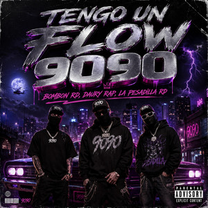 Tengo un Flow 9090 by Bombón RD, Daury Rap, La Pesadilla RD