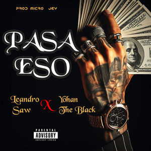 Pasa Eso by Leandro Saw, Yohan The Black, Micro Jey