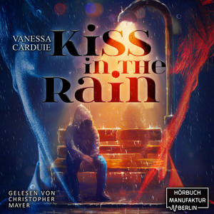 Kiss in the Rain [Kiss in the Rain, Band 1, Pechvogel trifft Blutsauger (ungekürzt)]