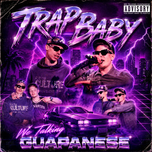 TRAP BABY by We Talking Guapanese