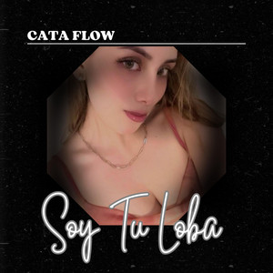 Soy Tu Loba by Cata Flow