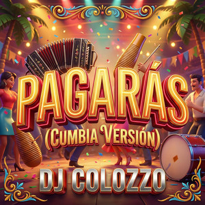 DJ COLOZZO - Pagarás (Cumbia Versión)