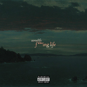 fucking life  Fucking Life (?) - Single by azraelify | Spotify