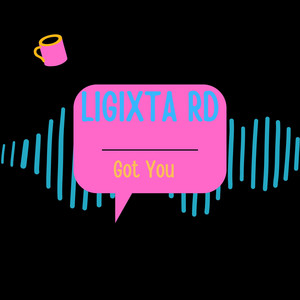GOT YOU by ligixta rd