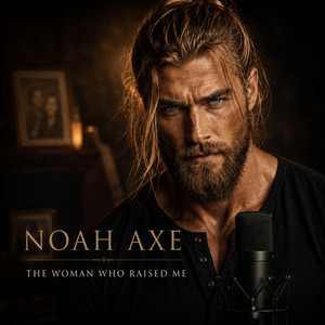 The Woman Who Raised Me by Noah Axe