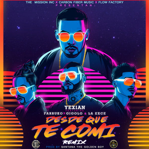 Desde Que Te Comi - Remix by Yexian, Farruko, Gigolo Y La Exce