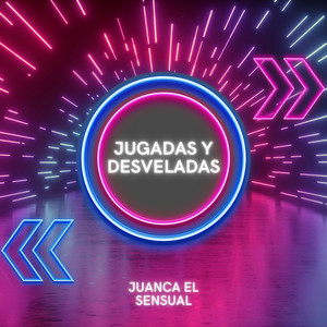 Jugadas y Desveladas by JuanCa El Sensual
