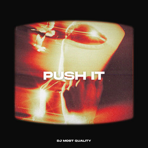 PUSH IT by DJ Most Quality