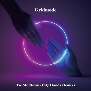 Gridmode - Tie Me Down (City Hands Remix) [Cover]