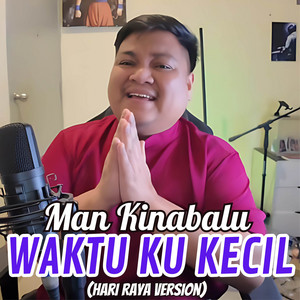 Waktu Ku Kecil - Hari Raya Version