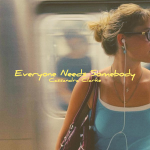 Everyone Needs Somebody by Cassandra Clarke