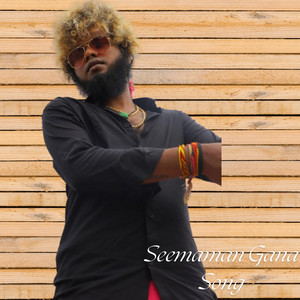 Seeman Gana song by Saravedi Saran