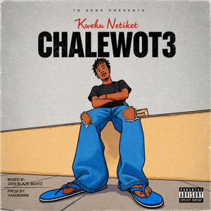 Kweku Netiket - Chalewot3