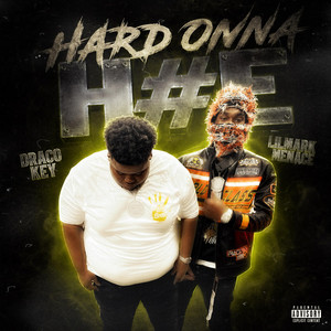 Hard Onna Hoe by Draco Key, LilMark Menace