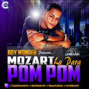 Mozart La Para & Boy Wonder CF - Pom Pom