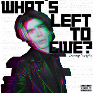 What's Left To Give by Danny Wright