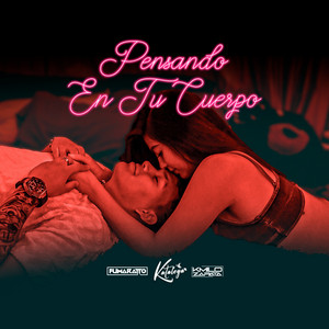 PENSANDO EN TU CUERPO by Fumaratto, Kmilo Zapata, Kataleya