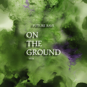 On the Ground - Viox Future Rave Remix