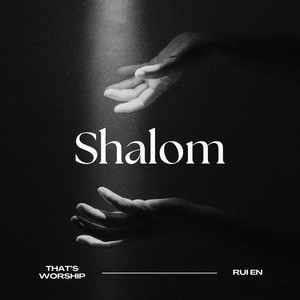 Shalom by That's Worship, Rui En