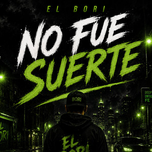 no fue suerte by El Bori