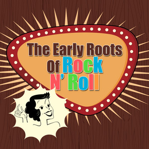 The Early Roots Of Rock N' Roll - Compilation by Various Artists