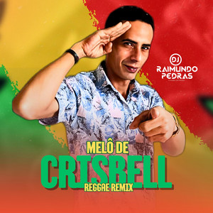 Dj Raimundo Pedras - Melô De Crisbell (Version Reggae Remix)