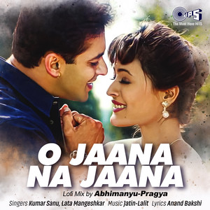 O Jaana Na Jaana (Lofi Mix) by Kumar Sanu, Lata Mangeshkar, Abhimanyu-Pragya