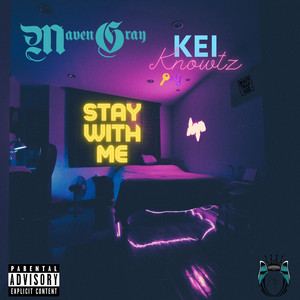 Stay With Me by Maven Gray, Kei Knowtz