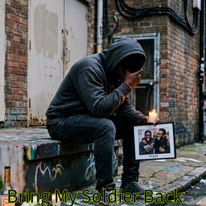 Bring My Soldiers Back by Incarcerated Poet