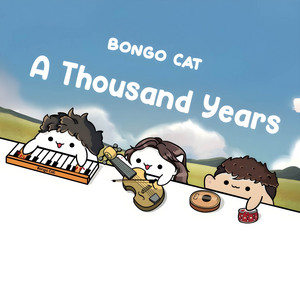 Bongo Cat - A Thousand Years