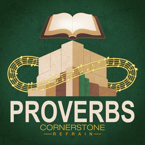 Proverbs 15:1-4 by Cornerstone Refrain