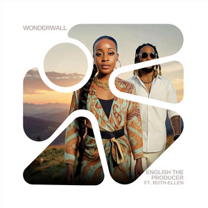 Wonderwall by English The Producer, Ruth Ellen