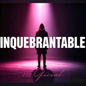 INQUEBRANTABLE by 350 Oficial