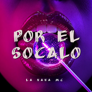 Por El Sococalo by La Nana Mc