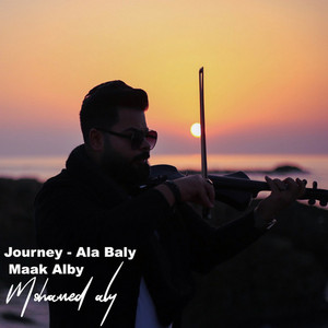 Journey / Ala Baly / Maak Alby by Mohamed Aly