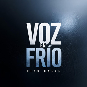 Voz en Frío by Riko calle
