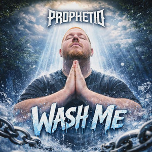 Wash Me by ProphetiQ