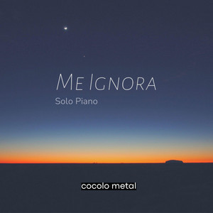 me ignora (solo piano) by Cocolo Metal
