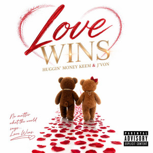 Love Wins by Huggin' Money Keem, J'von